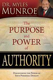 The Purpose And Power Of Authority PB - Myles Munroe